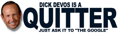 Dick Devos is a Quitter